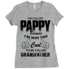 I'm Called Pappy  Because  I'm Way Too Cool To Be Called Grandfather Ladies Fitted T-Shirt