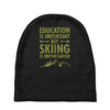 education is important but skiing is importanter Baby Beanies