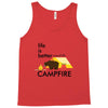 life is better around the campfire Tank Top