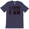i code therefore i am T-Shirt