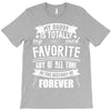 My Daddy Is Totally My Most Favorite Guy of All Time in the History of T-Shirt