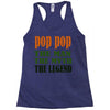 pop pop the man the myth the legend Racerback Tank