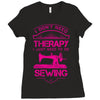 I Don't Need Therapy Just to Do Sewing Ladies Fitted T-Shirt