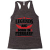 Legends Are Born In February Racerback Tank