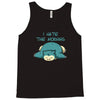 i hate the morning Tank Top