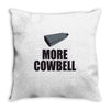 more cowbell (2) Throw Pillow