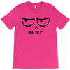 What The F T-Shirt