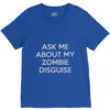 ask me about my zombie disguise V-Neck Tee