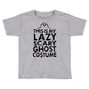 this is my lazy ghost costume 2 Toddler T-shirt