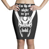 i'm up all night to get loki Pencil Skirts