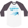 i run to burn off the crazy 3/4 Sleeve Shirt