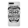 Super Cool Mommy Of A Freaking Awesome Daughter iPhone 7 Plus Case