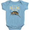 they see me rolling Baby Onesie