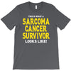 This is What a Sarcoma Cancer Survivor Looks Like T-Shirt