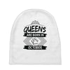 Queens Are Born In October Baby Beanies