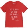 its all messy;  my hair the house the kid life V-Neck Tee