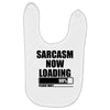 sarcasm now loading (2) Baby Bibs