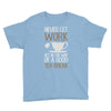 never let work Youth Tee