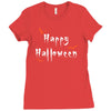 happy halloween Ladies Fitted T-Shirt
