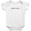 gotta run Baby Onesie