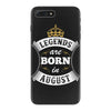 Legends Are Born In August iPhone 7 Plus Case