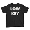 low key Youth Tee