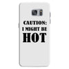 caution i might be hot Samsung Galaxy S7