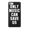 only music can save us iPhone 7 Case