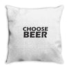 choose beer Throw Pillow