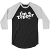 I'm A Tepper 3/4 Sleeve Shirt