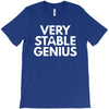 verry stable genius T-Shirt