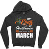 Halloween Kings Are Born In March Zipper Hoodie
