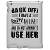 back off i have a crazy mimi and i'm not afraid to user her iPad 3 and 4 Case