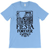 fiesta forever T-Shirt