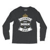 Legends Are Born In July Long Sleeve Shirts