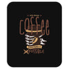 with enough coffee, everything is possible Mousepad
