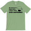 my plan humour T-Shirt