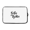 better together Laptop sleeve