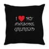 I Love My Awesome Girlfriend Throw Pillow