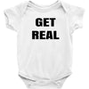 get real Baby Bodysuit