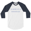 i'm more of an indoor kid 3/4 Sleeve Shirt