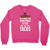 i love you and tacos Crewneck Sweatshirt