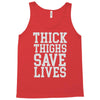 thick thighs save lives Tank Top