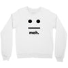 meh Crewneck Sweatshirt