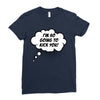 I'm So Going to Kick You Ladies Fitted T-Shirt