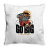 go big Throw Pillow
