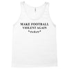 make football violent again Tank Top