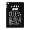 queens are born in february iPad Mini 4