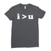 i  u i am greater than you Ladies Fitted T-Shirt