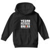 Vegan Because Plant Powered Badass Was Not an Offical Tittle Full Youth Hoodie